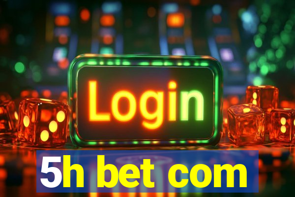5h bet com